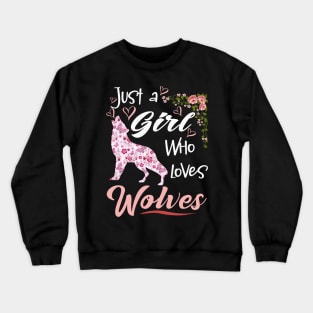 just a girl who loves Wolves Crewneck Sweatshirt